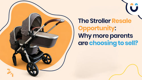 The Stroller Resale Opportunity: Why more parents are choosing to sell?
