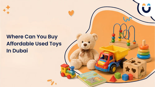 Where Can You Buy Affordable Used Toys in Dubai?